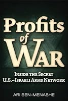 Profits of War : Inside the Secret U.S.-Israeli Arms Network 1879823012 Book Cover