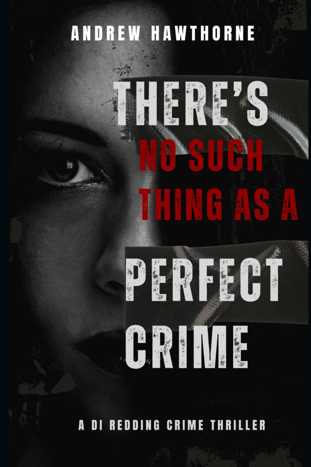 There's no such thing as a perfect crime.: 1 (DI Redding)