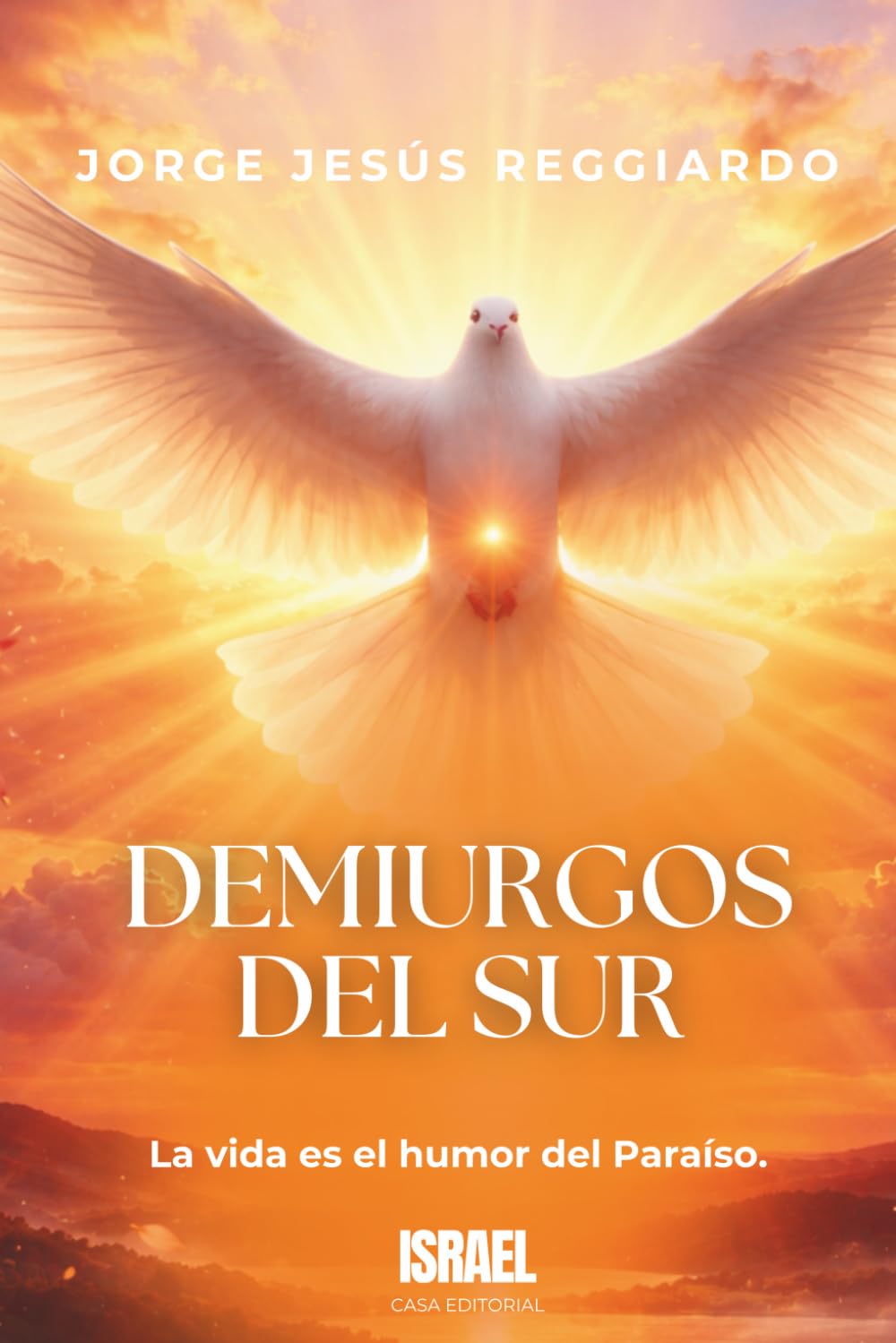 DEMIURGOS DEL SUR: La vida es el humor del Paraíso