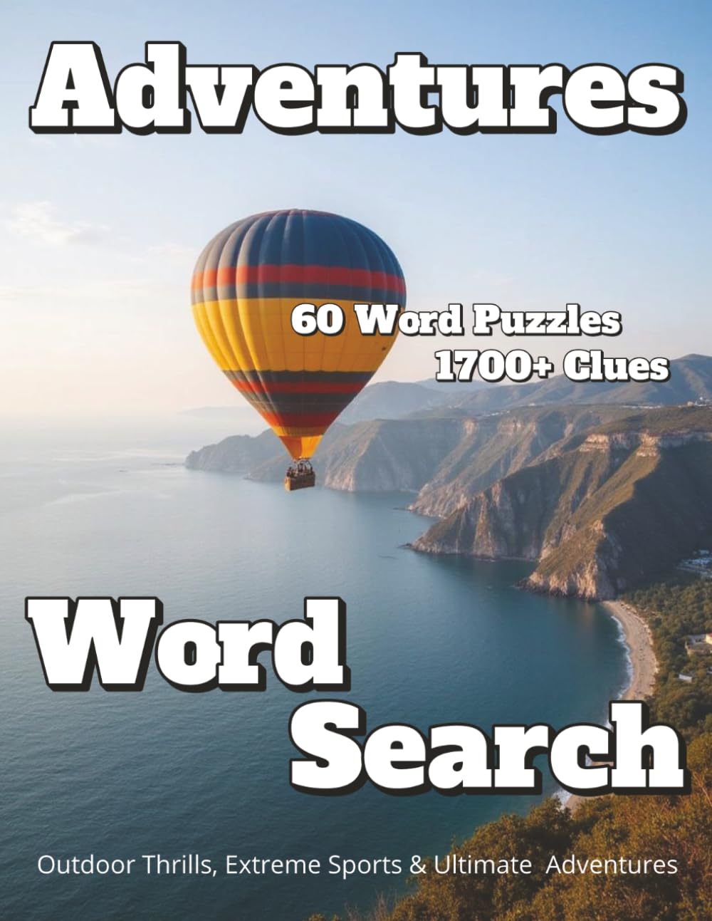 Adventures Word Search 60 Word Puzzles 1700+ Clues: Outdoor Thrills, Extreme Sports & Ultimate Adventures (Americana)