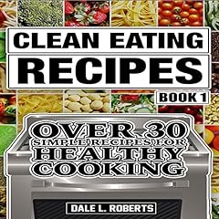 Clean Eating Recipes, Book 1 cover art