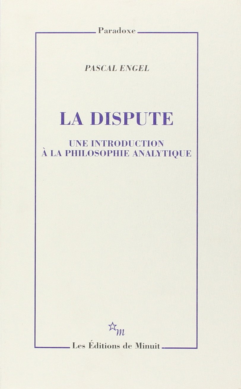 La dispute: Une introduction à la philosophie analytique