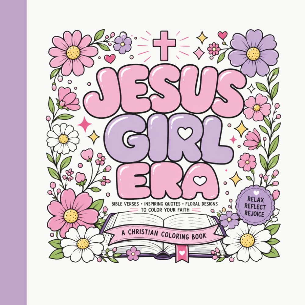 Jesus Girl Era Coloring Book: Faith-Filled Coloring Fun for Women, Teens & Girls
