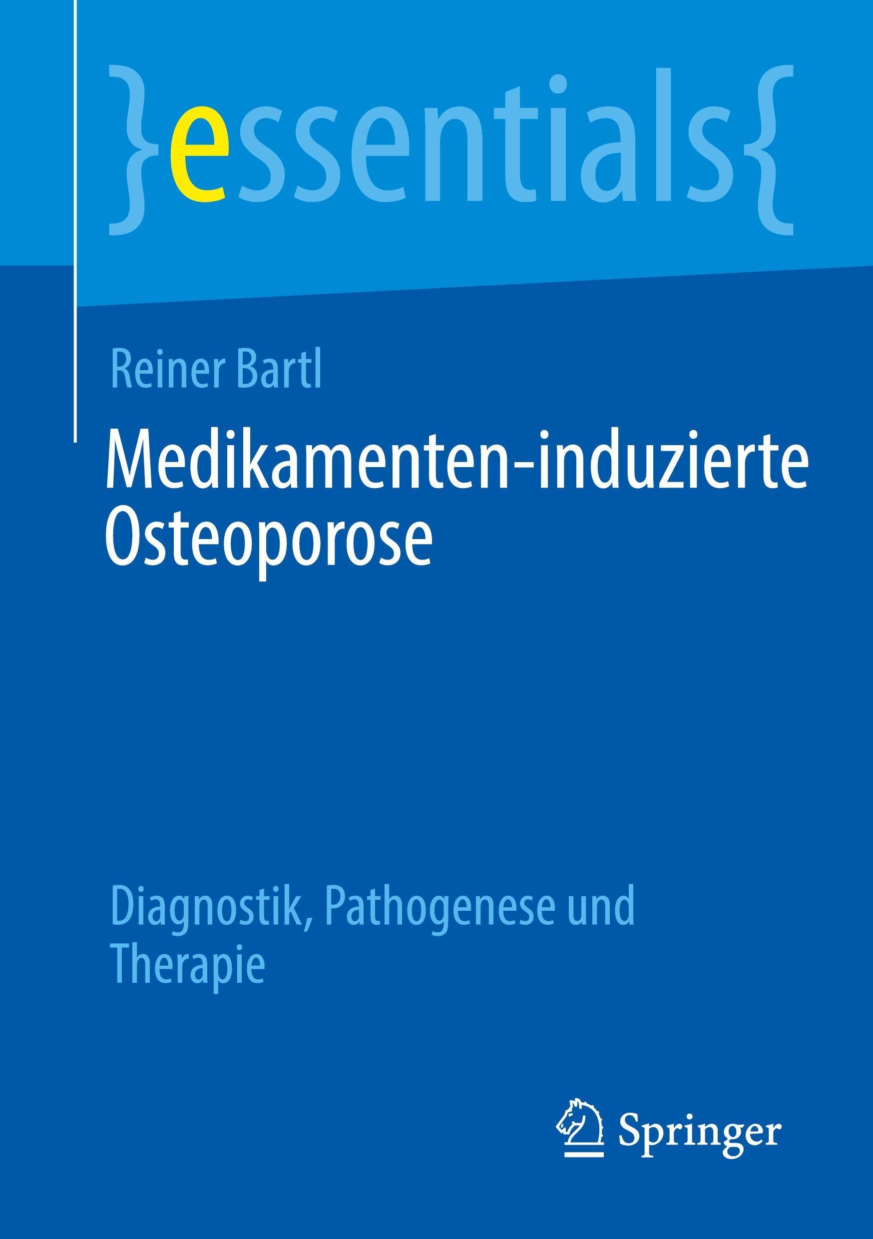 Medikamenten-induzierte Osteoporose: Diagnostik, Pathogenese und Therapie (essentials)