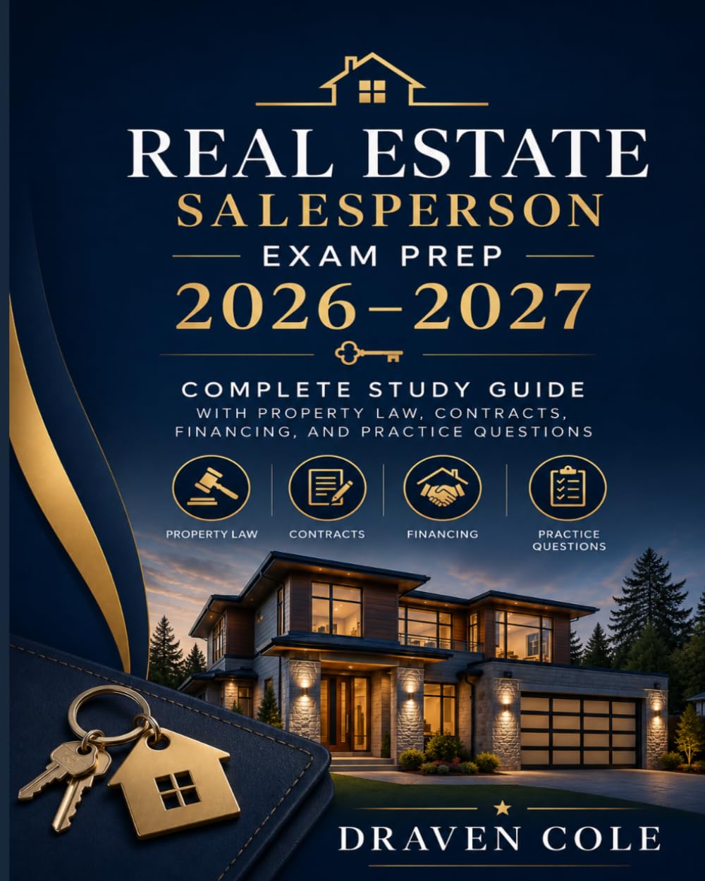 Real Estate Salesperson Exam Prep 2026–2027: Complete Study Guide with Property Law, Contracts, Financing, and Practice Questions