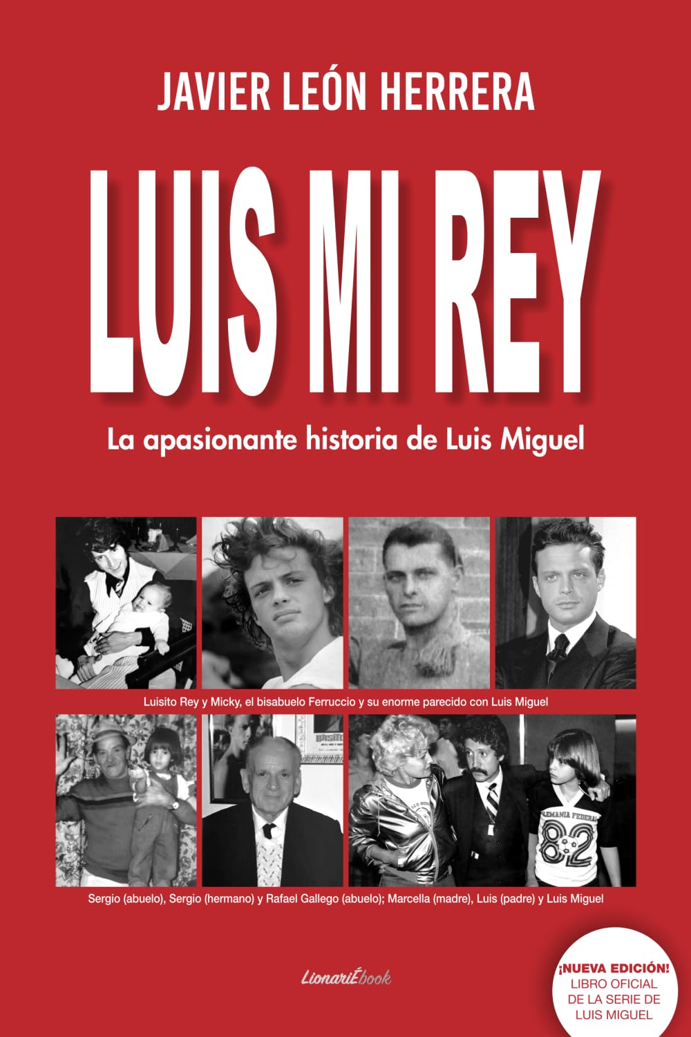 Luis Mi Rey: La apasionante historia de Luis Miguel (Spanish Edition)      Paperback – May 27, 1997