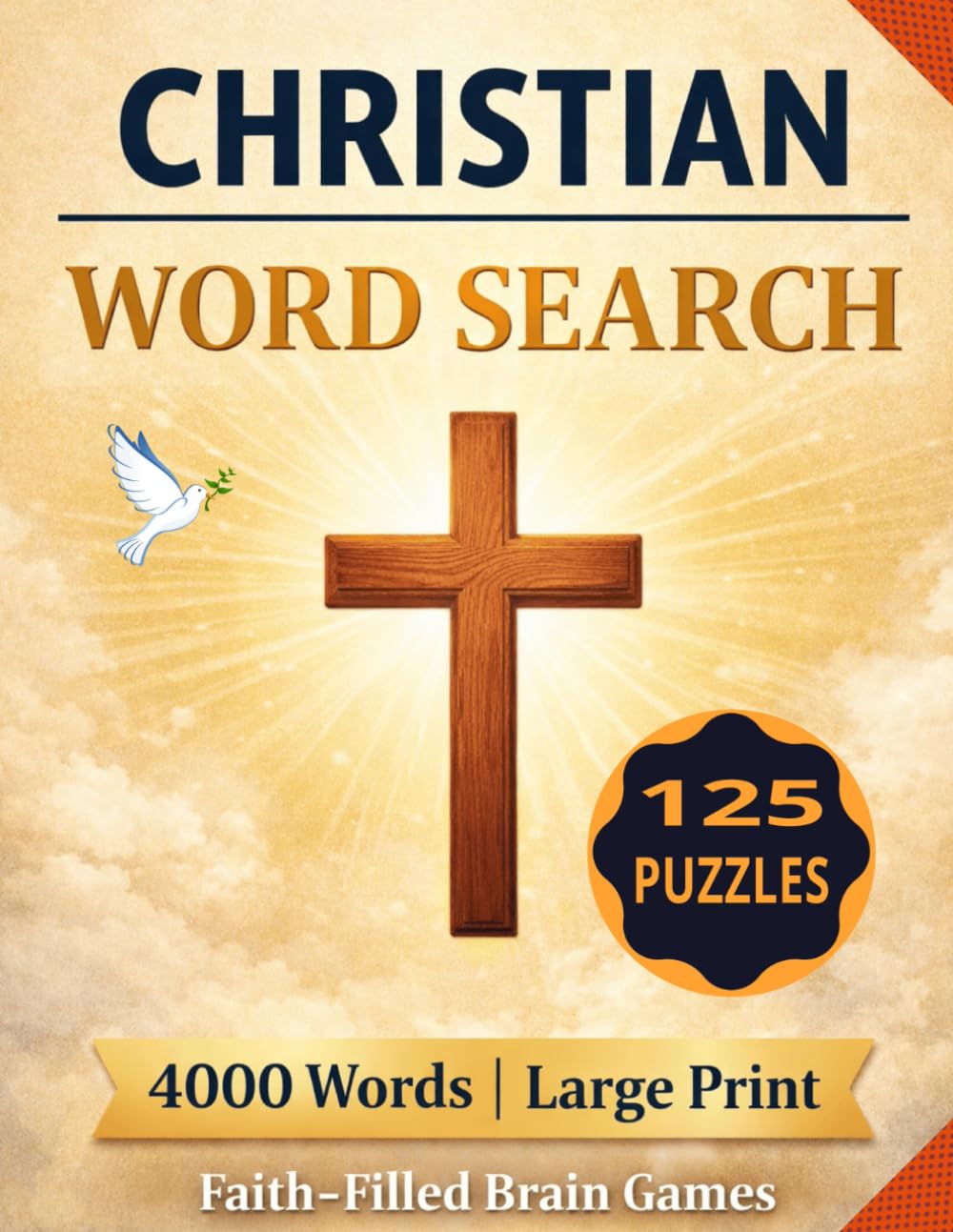 CHRISTIAN WORD SEARCH PUZZLE BOOK: 125 Faith-Filled Word Search Puzzles | 4000 Words | Large Print Bible Brain Games for Adults, Seniors & Teens Size 8.5 x 11 inches (BIBLE WORD SEARCH FOR SENIORS)
