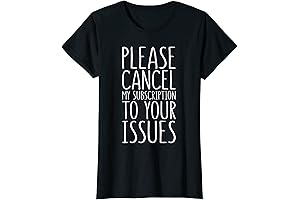 Respond Gracefully to Haters with Our "Cancel My Subscription to Your Issues" T-Shirt