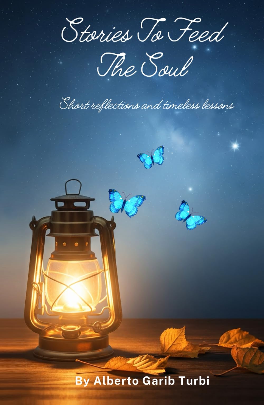 Stories to Feed the Soul: Short Reflections and Timeless Lessons