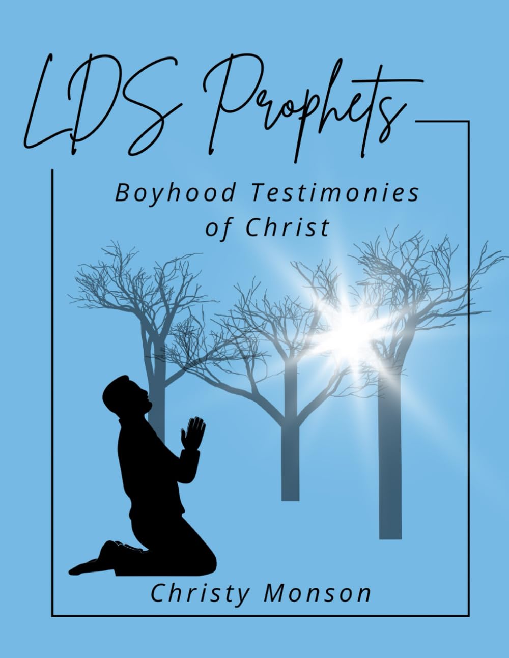 LDS Prophets: Boyhood Testimonies of Christ
