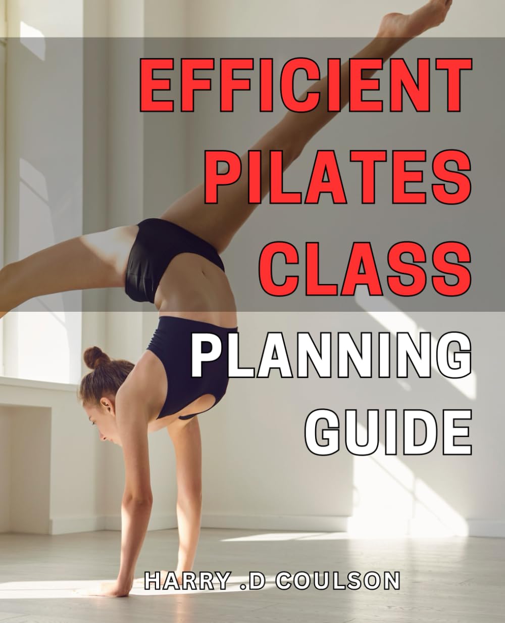 Efficient Pilates Class Planning Guide: Transform Your Pilates Classes with Effective Planning Strategies for Maximum Results.