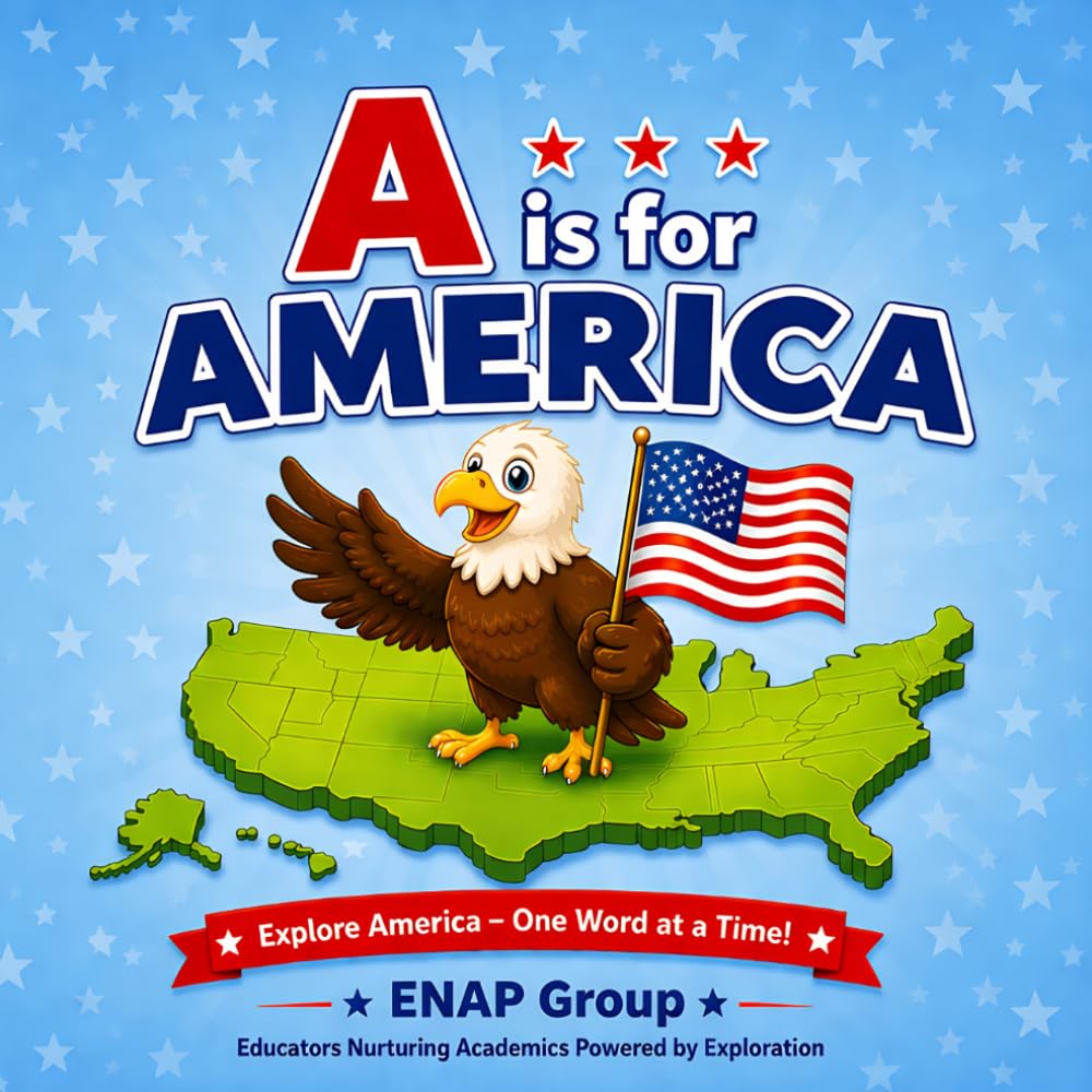A is for America: A Children's Book About America using the letters A-M-E-R-I-C-A (America Word Adventure Series)