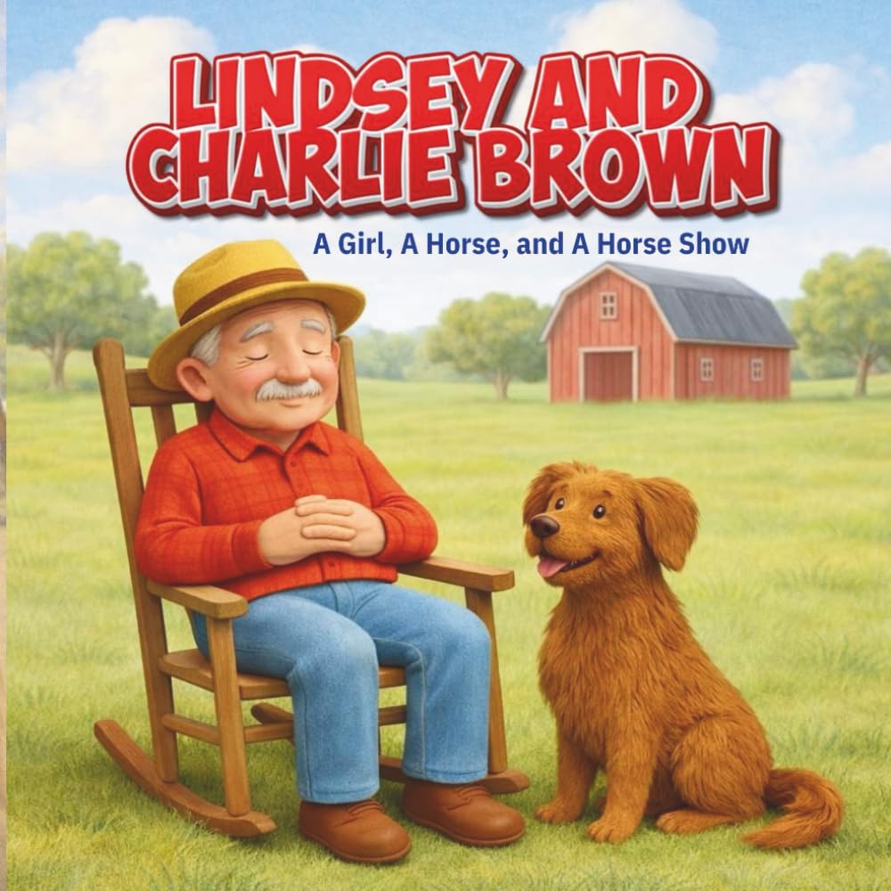 Lindsey and Charlie Brown: A Girl a Horse and a Horse Show (L J Ranch Stories)