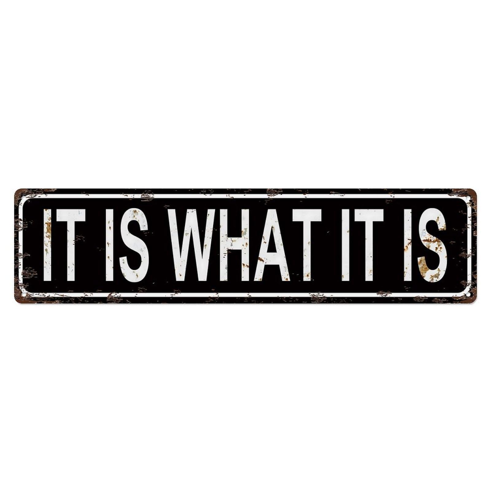 It Is What It Is Aluminium Sign 10 * 40cm