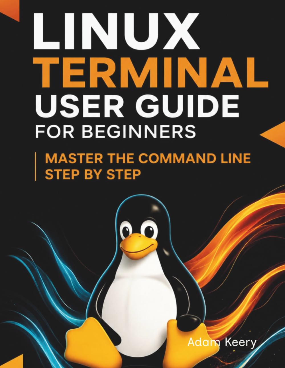 Linux Terminal User Guide for Beginners: Master the Command Line Step by Step