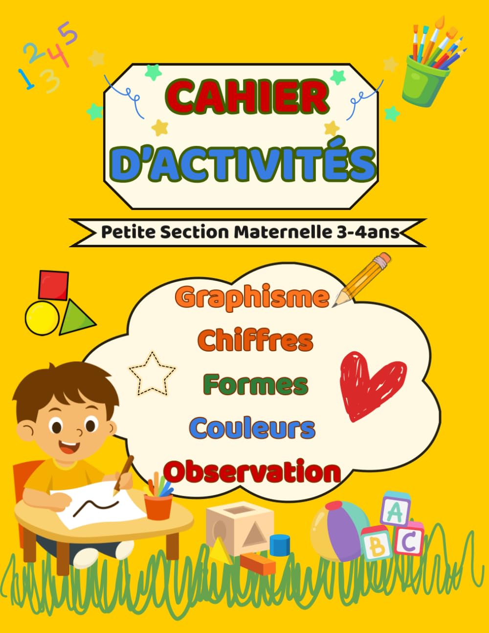 Mon cahier d'activités maternelle - Petite section - 3-4ans: Graphisme, chiffres, formes, couleurs, discrimination visuelle et jeux de paires – Cahier éducatif 3-4 ans