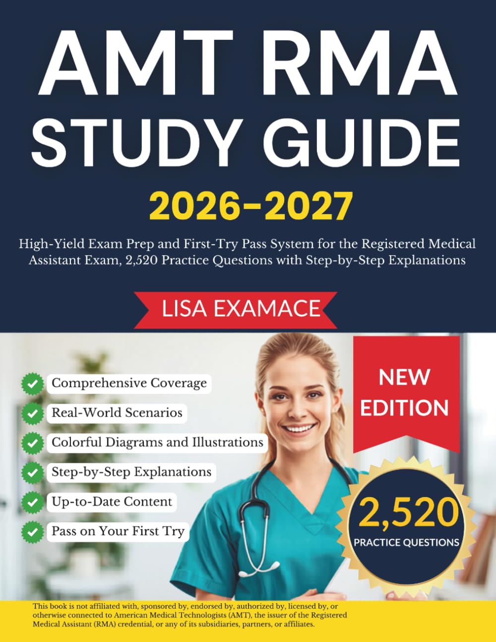 AMT RMA Study Guide 2026-2027: High Yield Exam Prep and First Try Pass System for the Registered Medical Assistant Exam, 2,520 Practice Questions with Step-by-Step Explanations