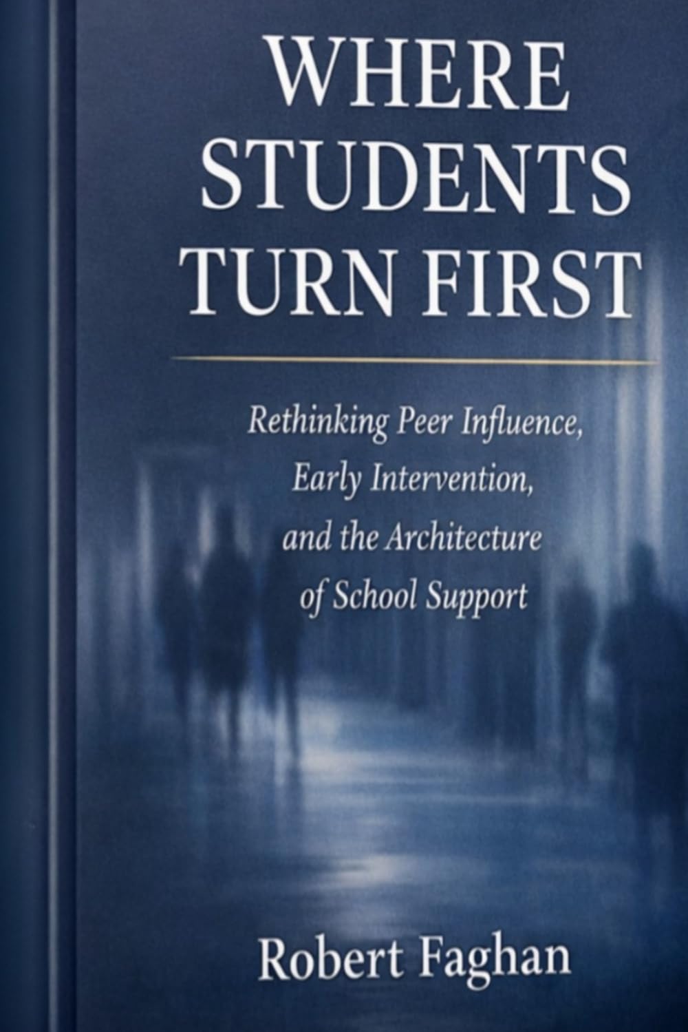 Where Students Turn First: Rethinking Peer Influence, Early Intervention, and the Architecture of School Support