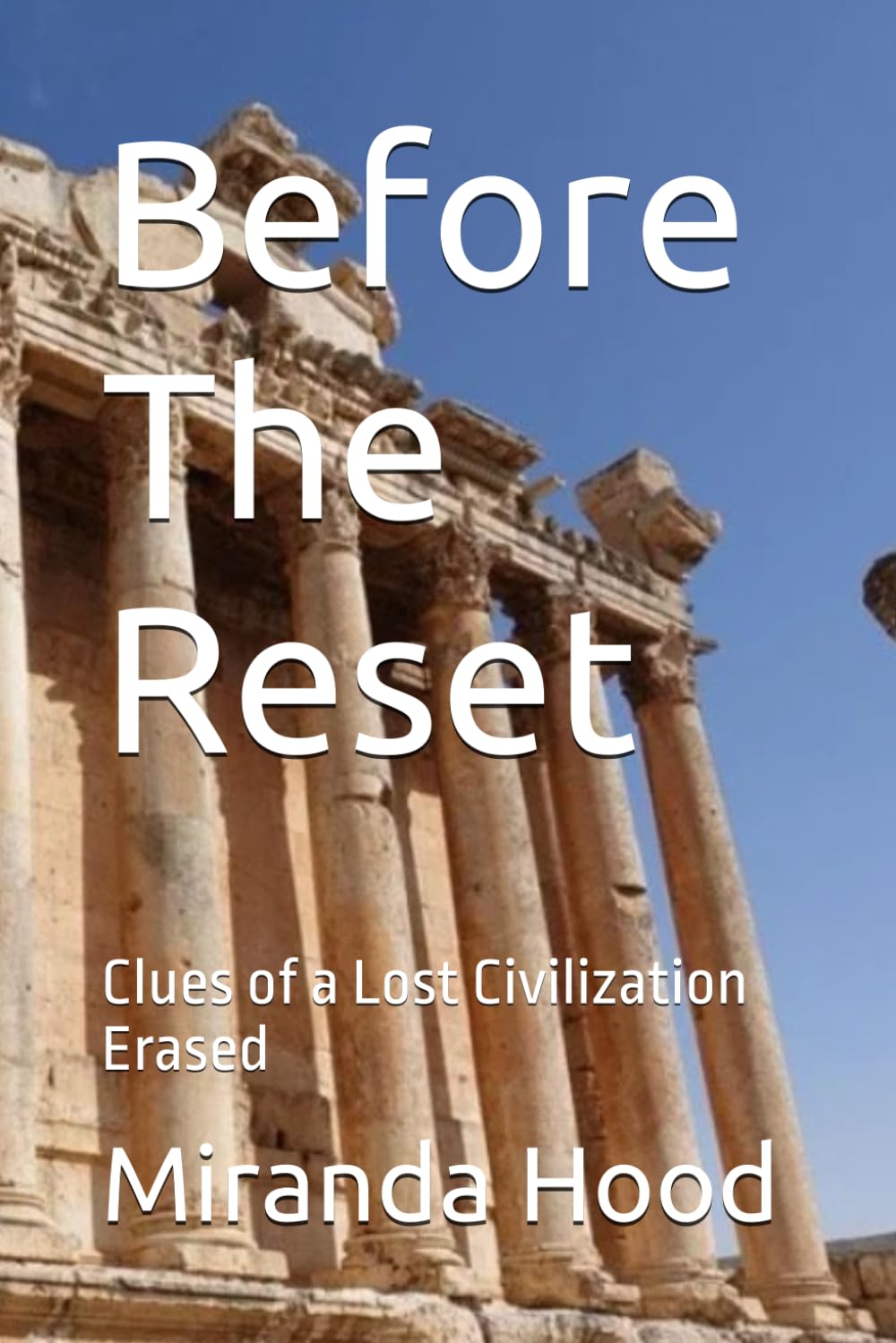 Before The Reset: Clues of a Lost Civilization Erased