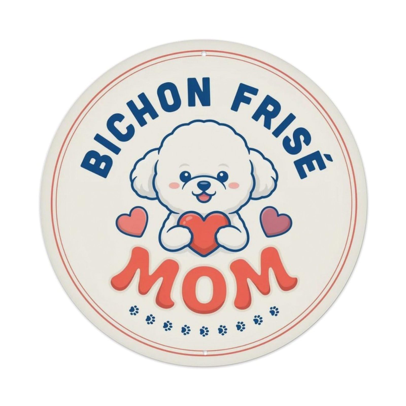 Bichon Frise Mom Metal Tin Sign Plaque