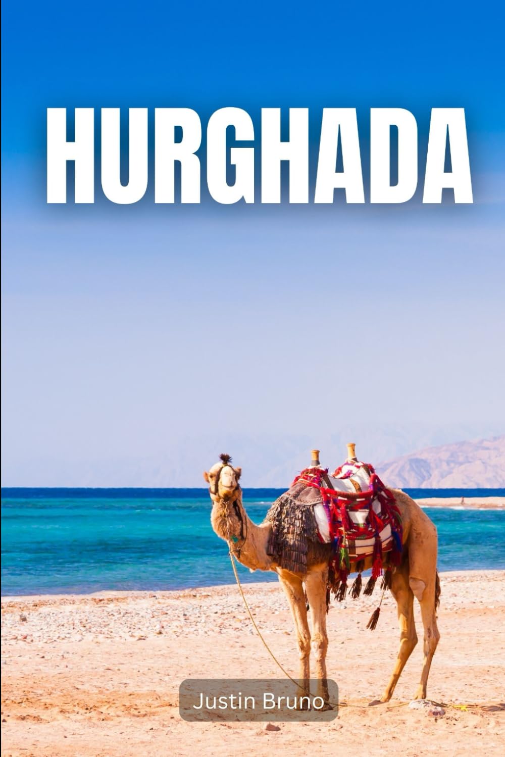 Hurghada: A Guide to Egypt’s Coastal Gem