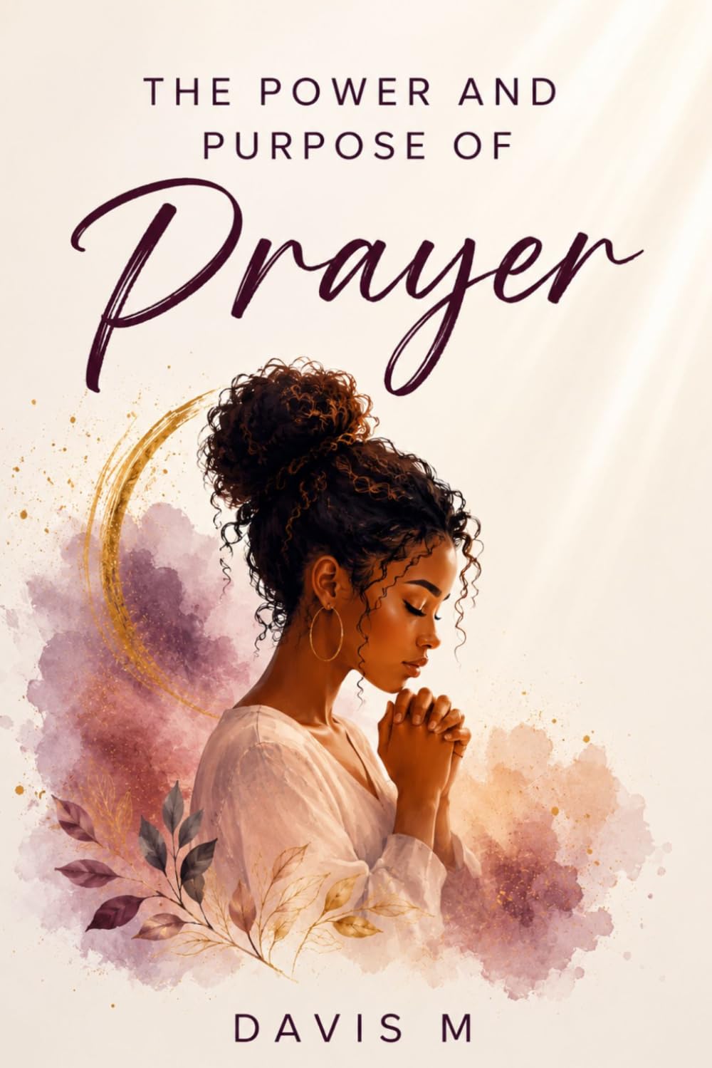 The Power and Purpose of Prayer