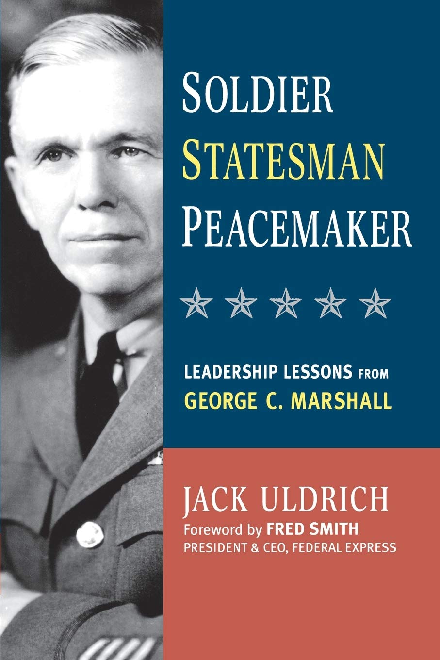 Amacom Soldier, Statesman, Peacemaker: Leadership Lessons from George C. Marshall