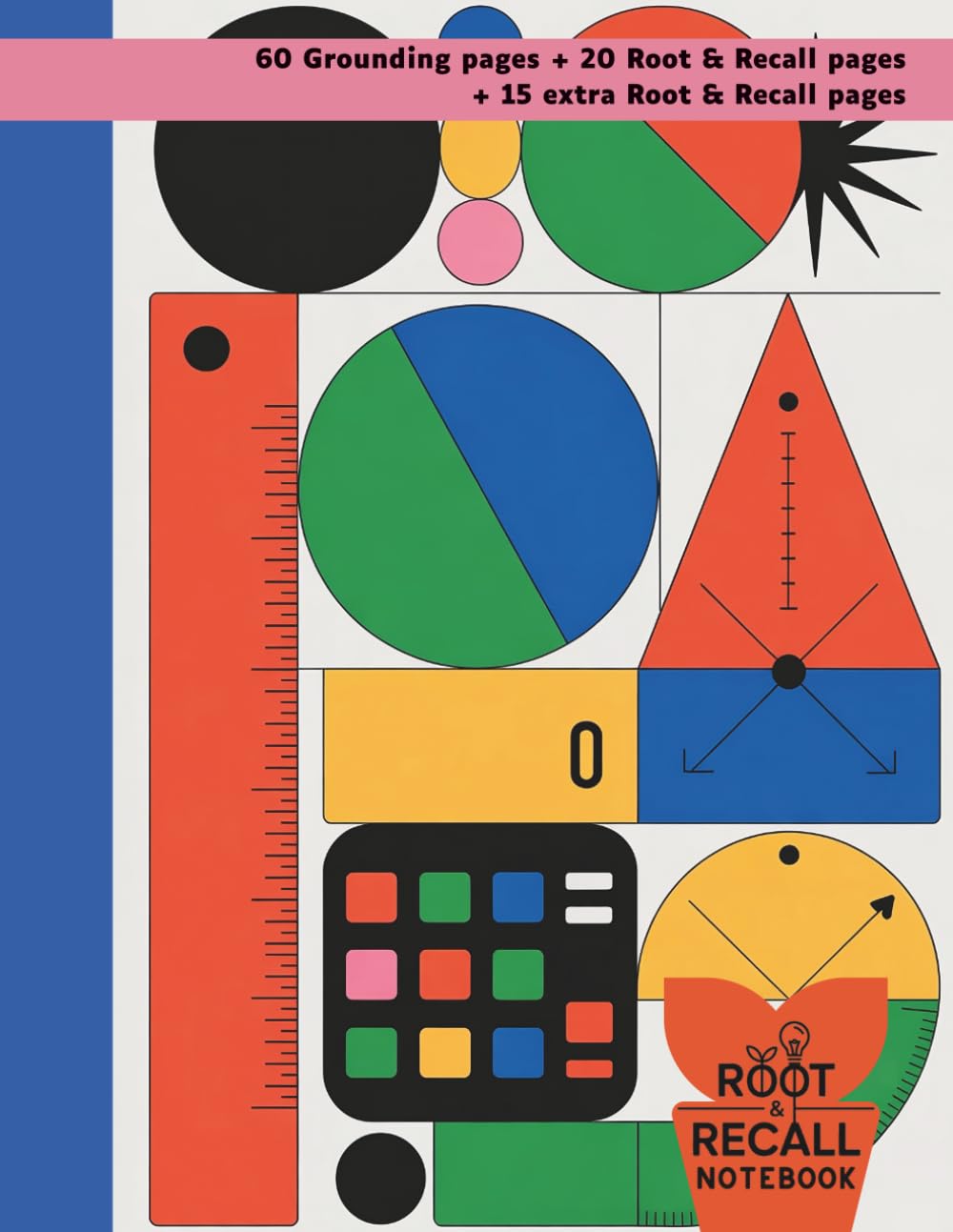 Root & Recall Notebook: For Evolving Learners: A Guided Study Notebook for High School, College, and Lifelong Learners to Deepen Focus, Retention, and Understanding (Vintage Geo Math 1A)