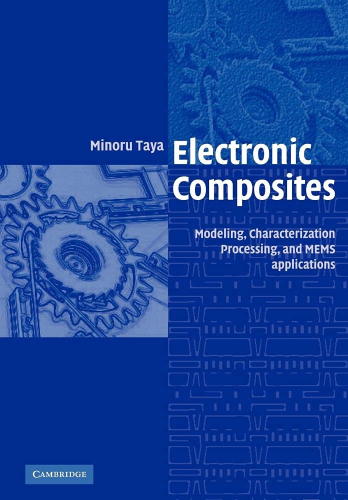 Electronic Composites: Modeling, Characterization, Processing, and MEMS Applications