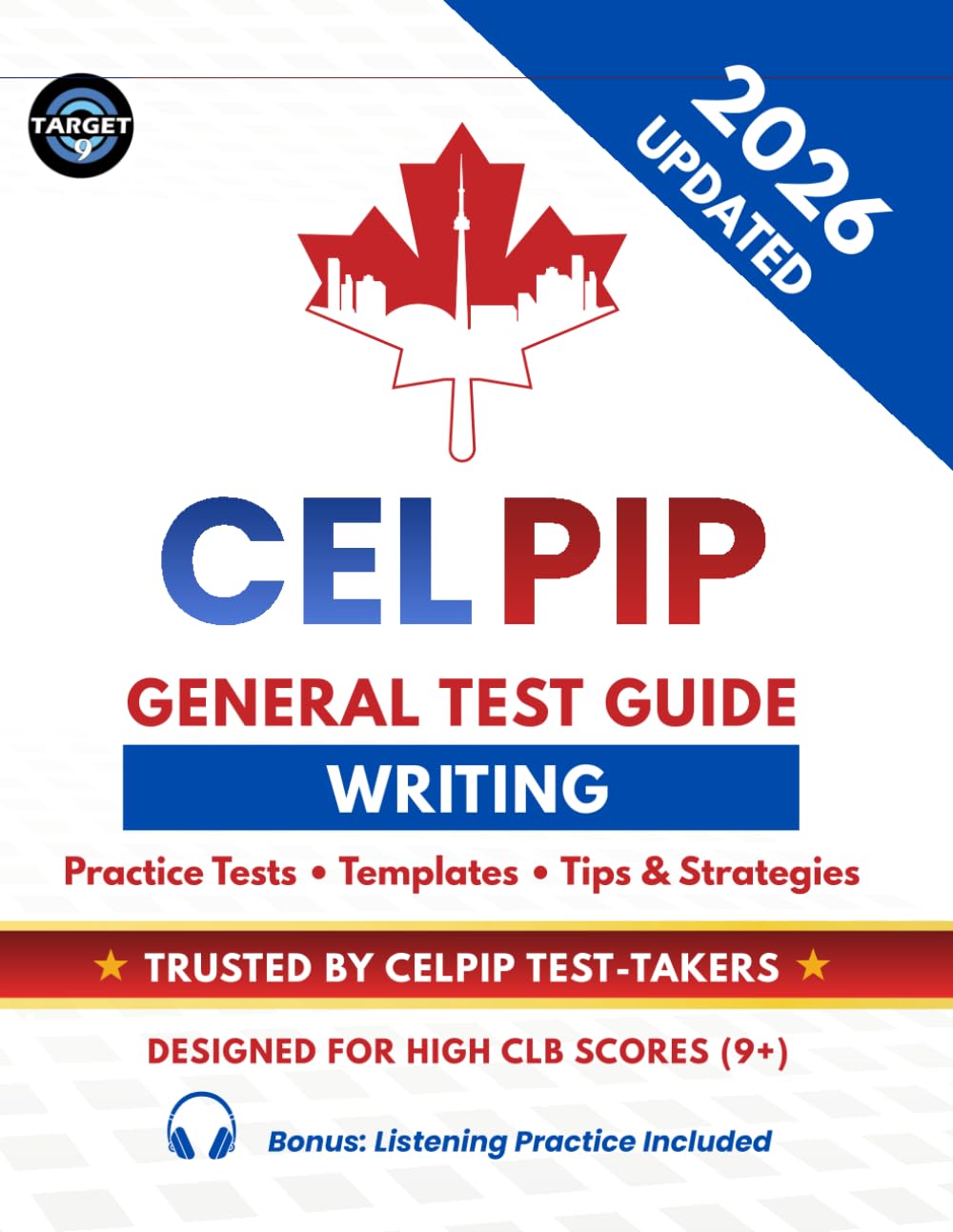 CELPIP General Test Writing Guide: 2 Listening Tests, 20 Solved Emails & 20 Survey Responses, Templates, Vocabulary, Tips & Tricks for CLB 9+ (CELPIP Complete Preparation Series)