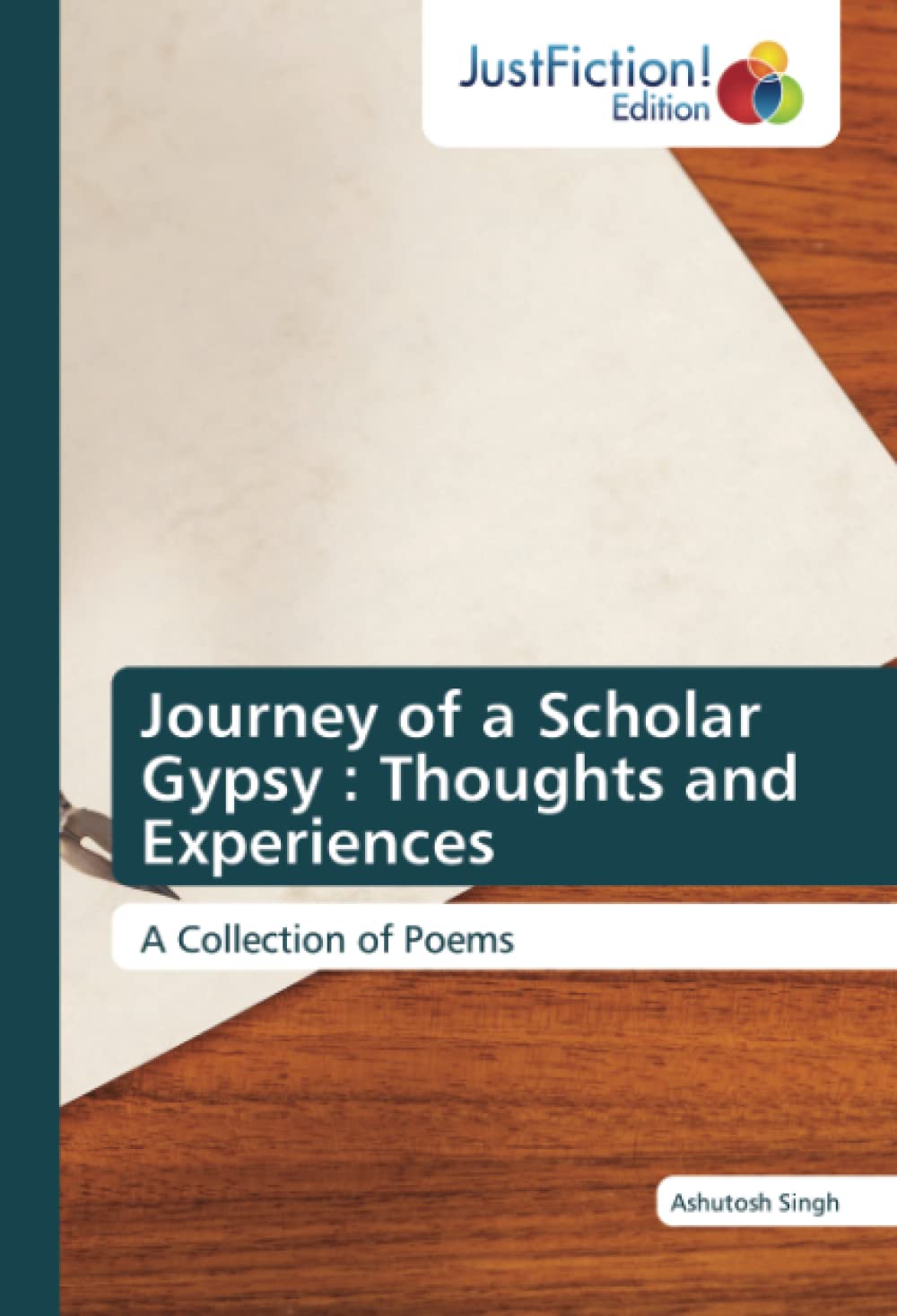 Journey of a Scholar Gypsy : Thoughts and Experiences: A Collection of Poems