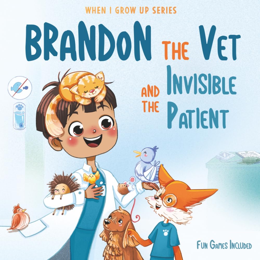 Brandon The Vet and the Invisible Patient. Personalized Story for Boys with Brown Hair (When I Grow Up Series for Brandon)