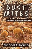 Dust Mites ? Nature?s Garbage Collectors 151957472X Book Cover