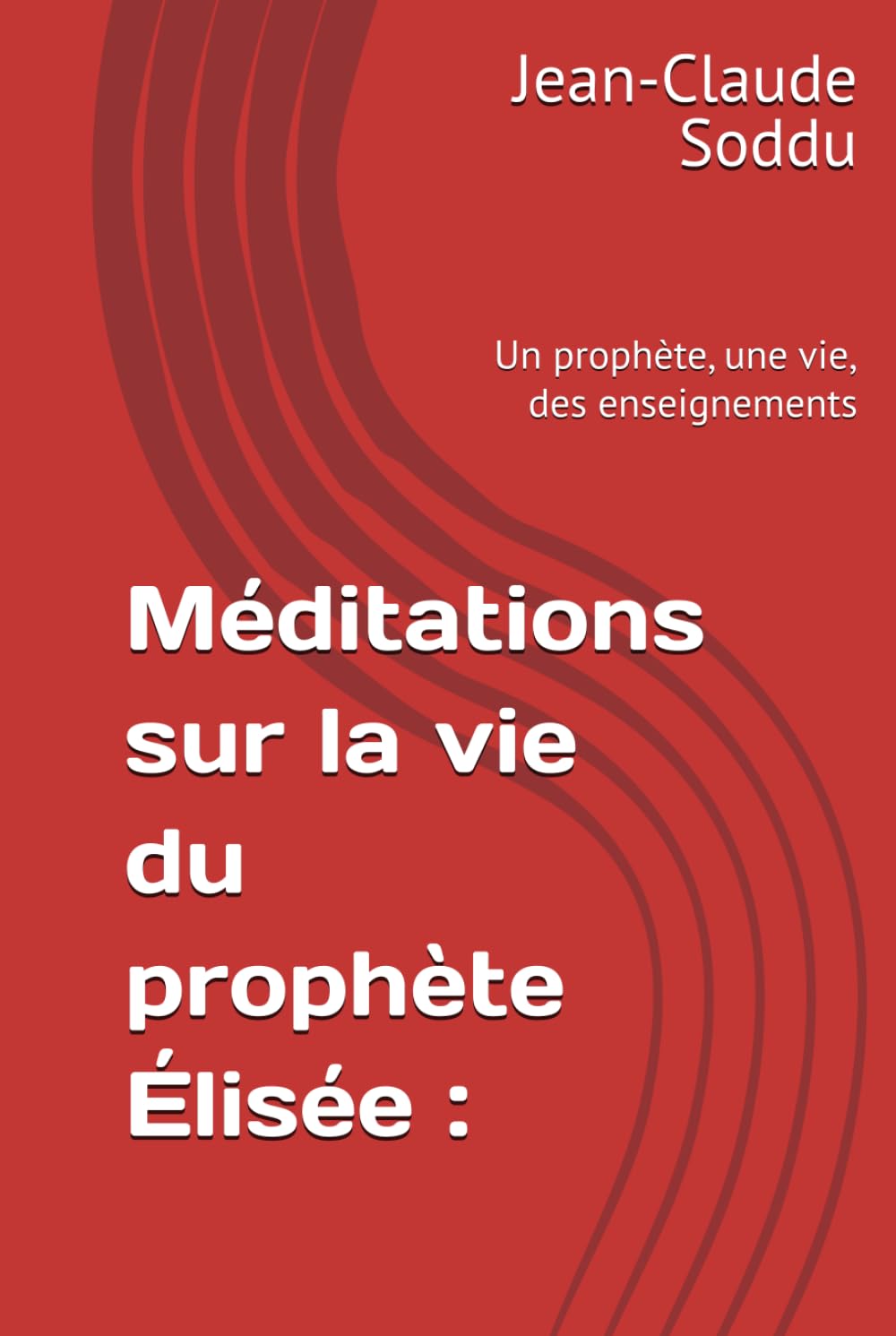 Méditations sur la vie du prophète Élisée :: Un prophète, une vie, des enseignements