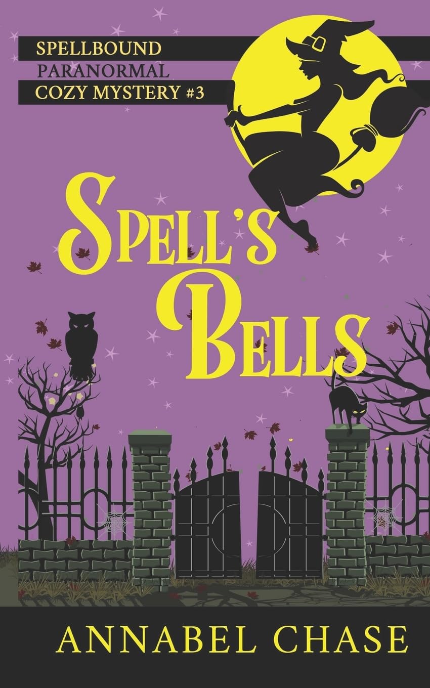 Spell's Bells: Volume 3 (Spellbound Paranormal Cozy Mystery)