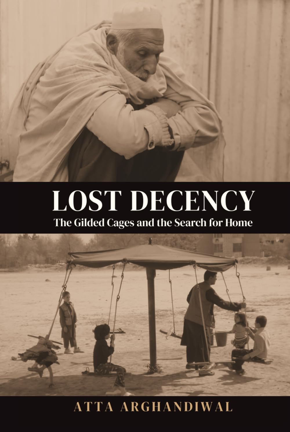 Lost Decency: The Gilded Cages and the Search for Home