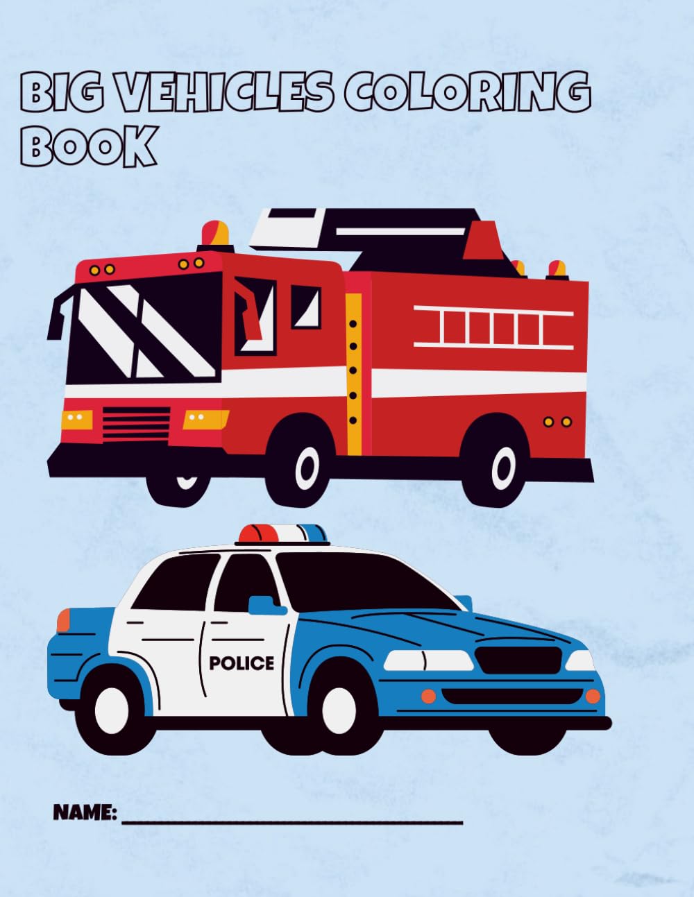 Trucks, Cars, and More! Vehicles Coloring Book: 25 Pages of Vehicle Adventures to Color for Toddlers and Kids