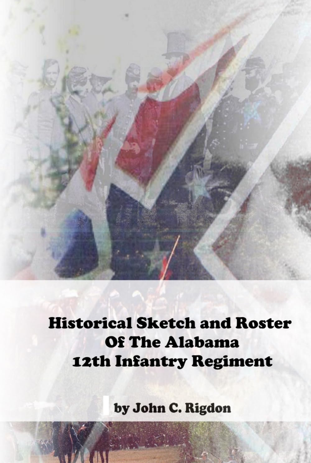 Historical Sketch & Roster of the Alabama 12th Infantry Regiment (Alabama Regimental History Series)