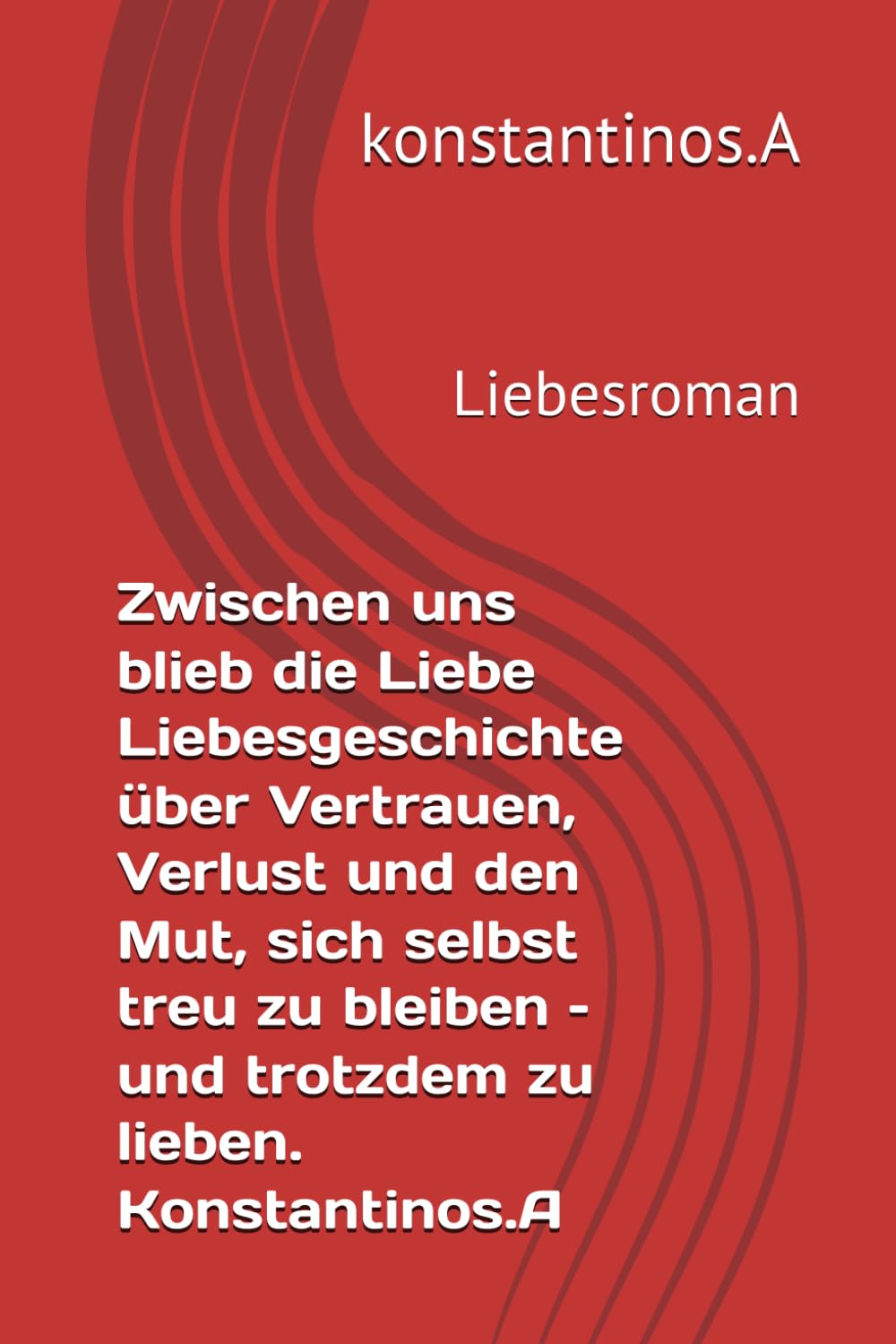 Zwischen uns blieb die Liebe Liebesgeschichte über Vertrauen, Verlust und den Mut, sich selbst treu zu bleiben – und trotzdem zu lieben. S. J. Winter: Liebesroman