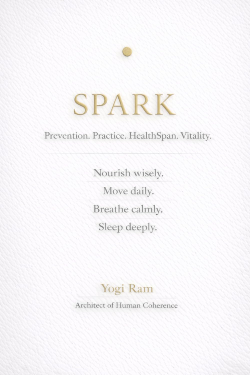 SPARK: Prevention. Practice. HealthSpan. Vitality.: 4 (The AIONIA Coherence Series)
