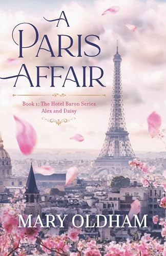 A Paris Affair: Book 1, The Hotel Baron Series, Alex and Daisy