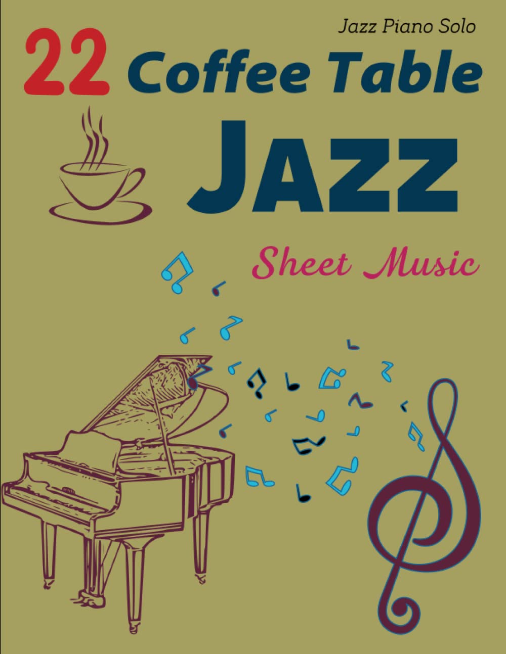 22 Coffee Table Jazz Sheet Music: Collection Songs For Jazz Piano Solo