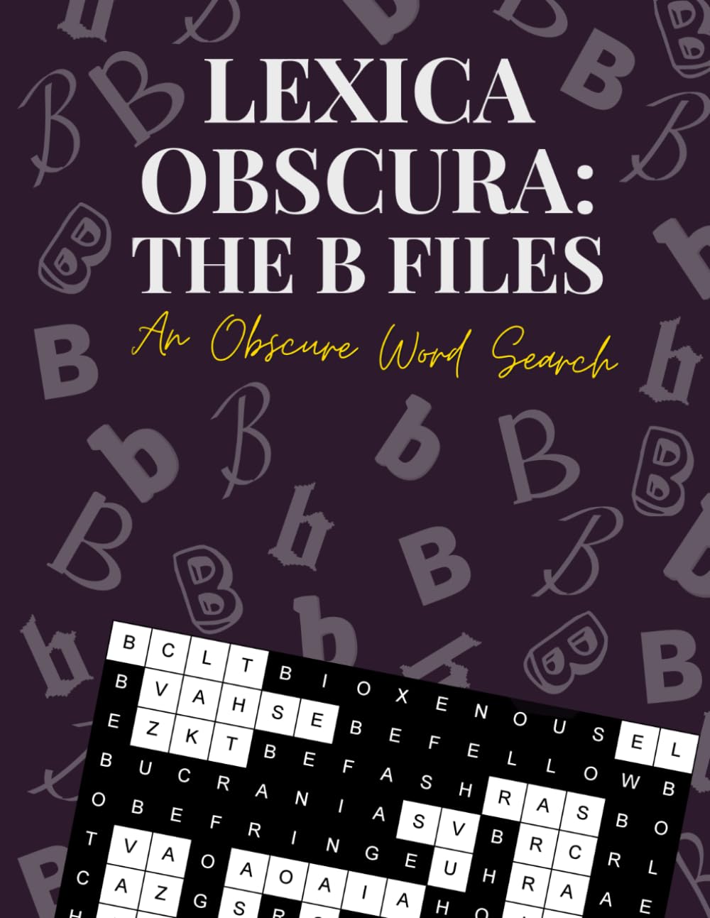 LEXICA OBSCURA: THE B FILES: Original Edition