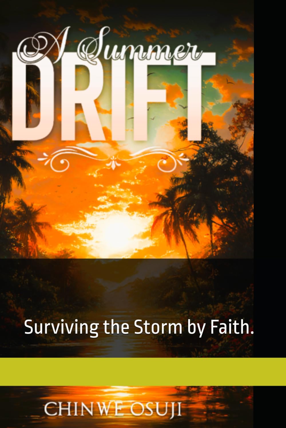 A Summer Drift: Surviving the Storm by Faith.
