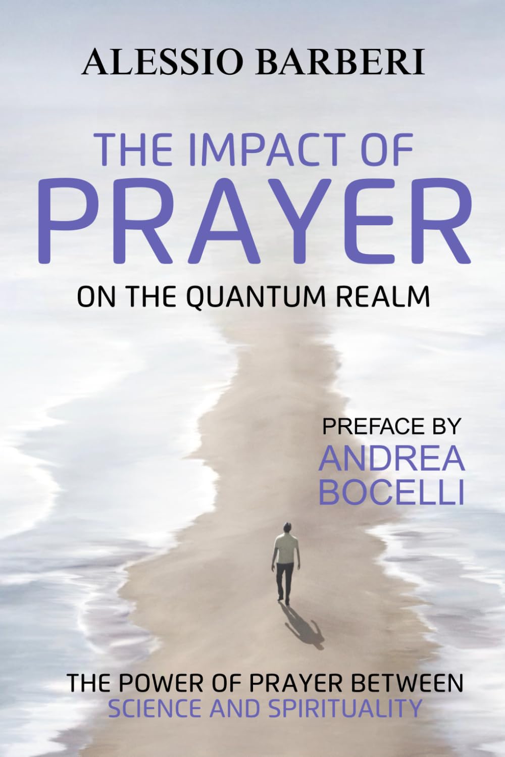 The Impact of Prayer on the Quantum Realm: The Power of Prayer Between Science and Spirituality