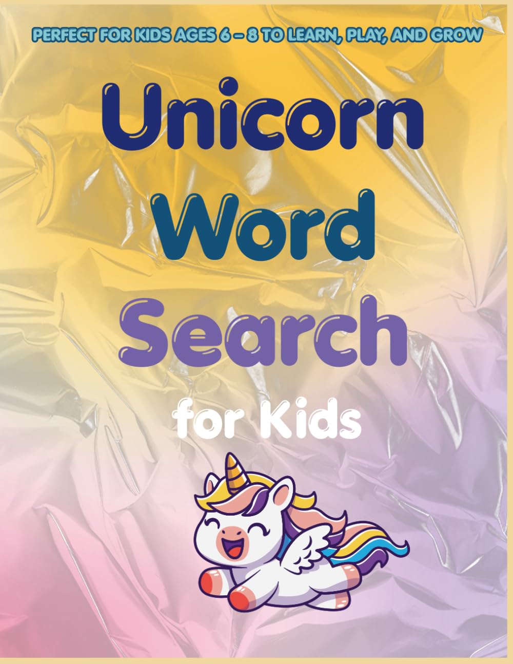 Unicorn Word Search for Kids: Fun and Easy Puzzle Book with Magical Unicorn-Themed Word Searches, Brain Games, and Solutions for Kids Ages 6–8
