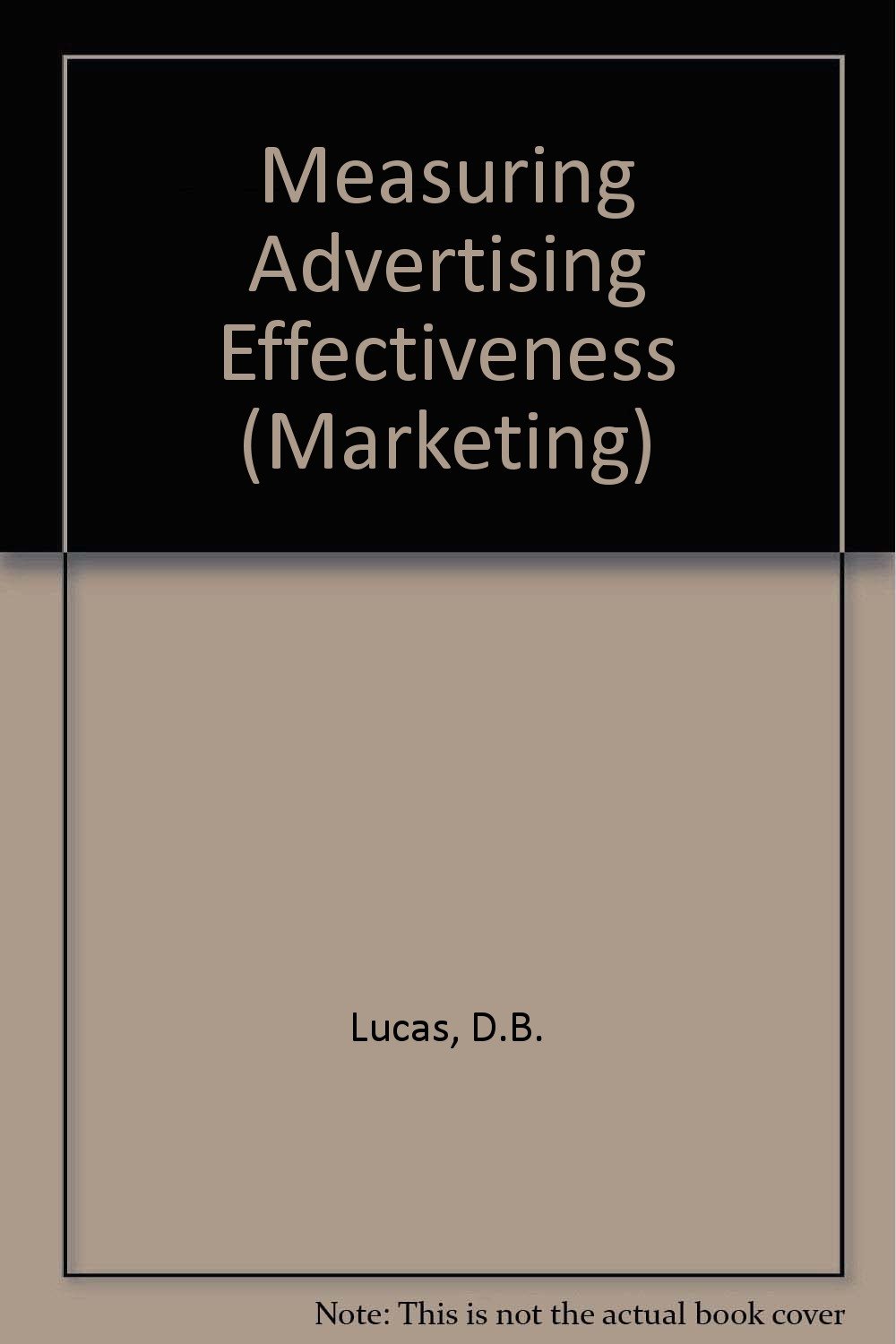 Measuring Advertising Effectiveness: Lucas, D. B.: 9780070389366 ...