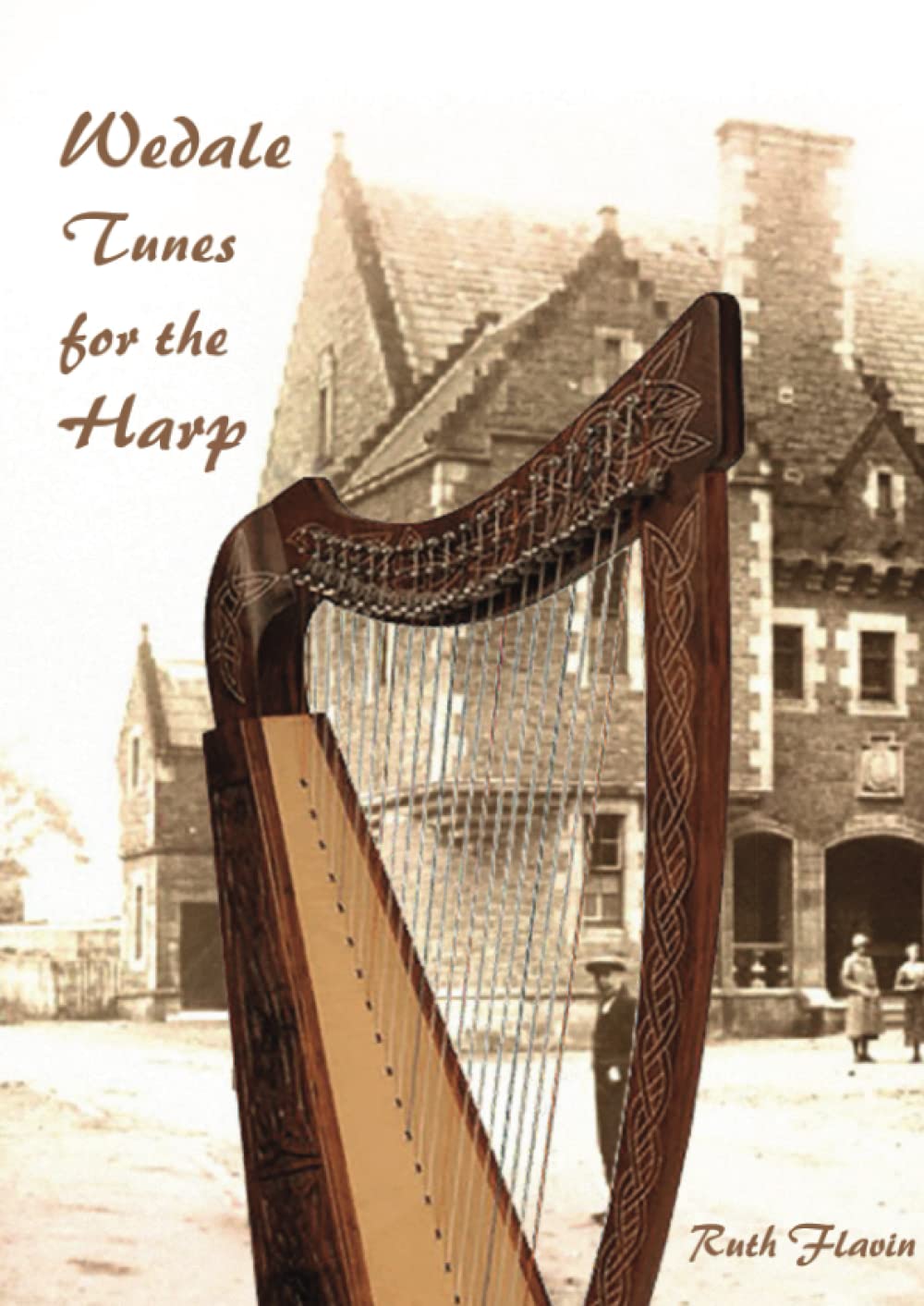 Wedale Tunes for the Harp (Harp Music by Ruth Flavin)