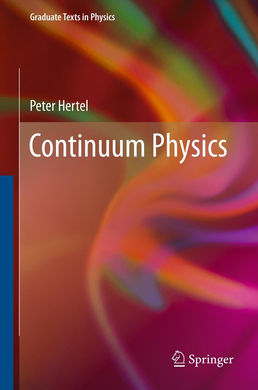Continuum Physics (Graduate Texts in Physics)