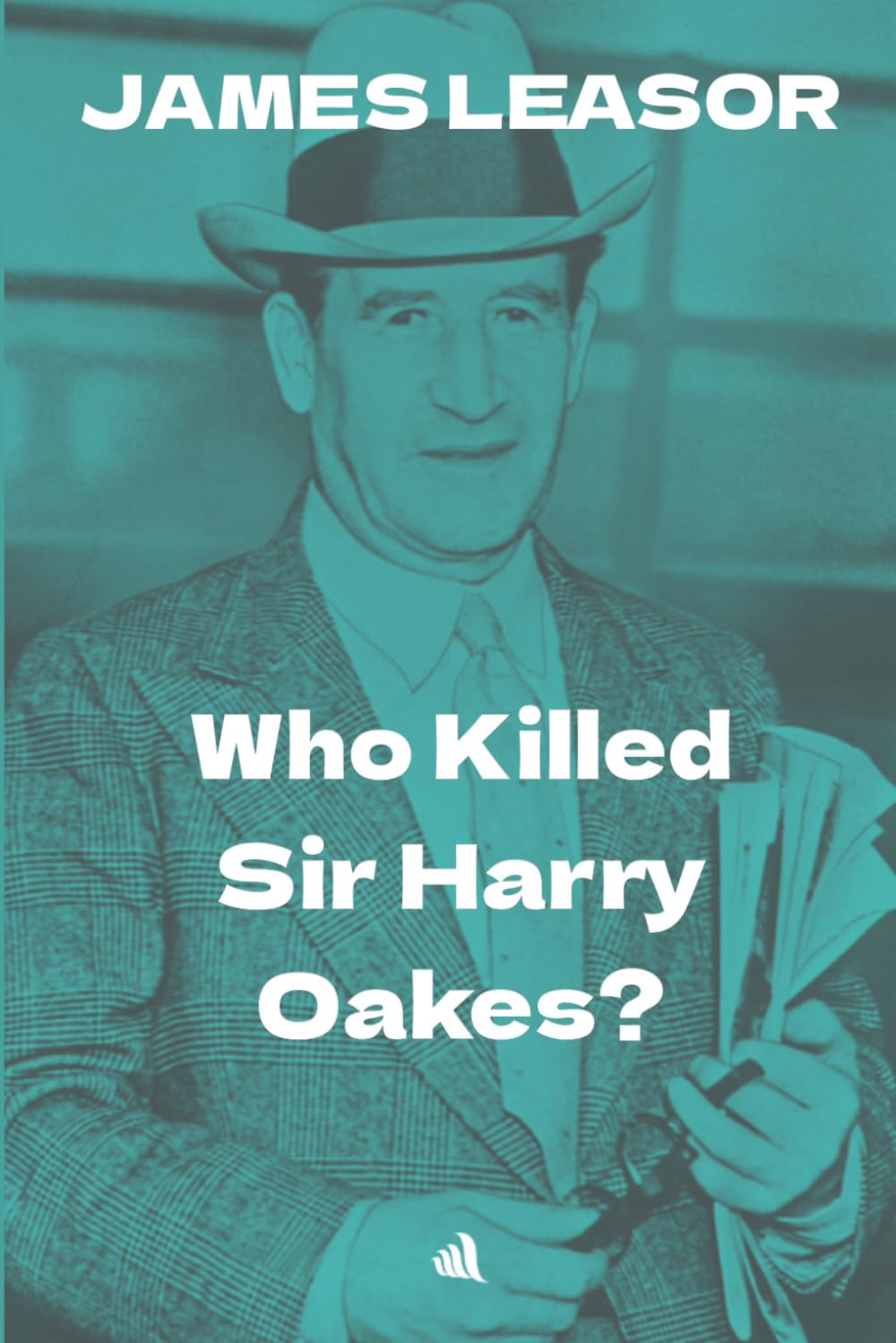 Who Killed Sir Harry Oakes? Paperback – October 11, 2016